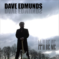Dave Edmunds - It'll Be Me