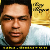 Rey Reyes - Salsa, Timba y Son