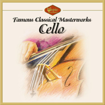 Various Artists - Cello: The Most Famous Classical Masterpieces