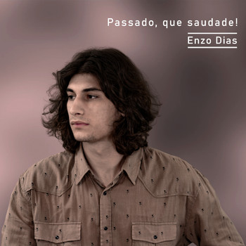 Enzo Dias - Passado, Que Saudade!