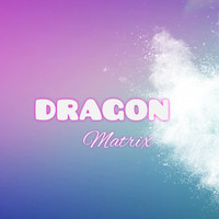 Dragon - Matrix