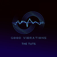 The Tuts - Good Vibrations