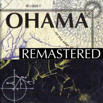 Ohama - Remastered - On the Edge of the Dream...