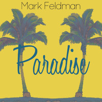 Mark Feldman - Paradise - Single
