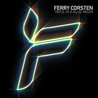 Ferry Corsten - Twice In A Blue Moon