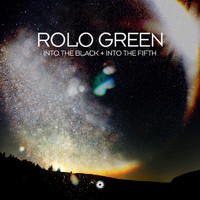 Rolo Green - Into the Black + Into the Fifth