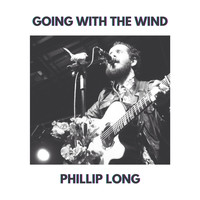 Phillip Long - Going with the Wind - Alternate Version