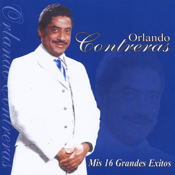 Orlando Contreras - Mis 16 Grandes Exitos