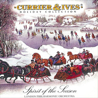 London Philharmonic Orchestra - Spirit Of The Season: Currier & Ives Holiday Collection