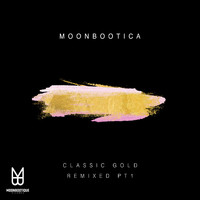 Moonbootica - Classic Gold Remixed (Pt.1)