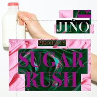 JIÑO & rosewinelips - Sugar Rush