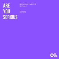 Dejvid Kavazovic & Distale - Are You Serious