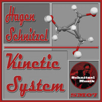 Hagen Schnitzel - Kinetic System (Sm07)