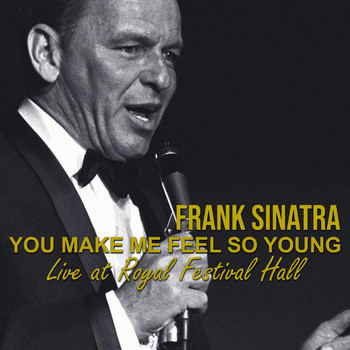 Frank Sinatra - You Make Me Feel So Young (Live At Royal Festival Hall / 1962)