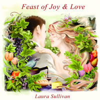 Laura Sullivan - Feast of Joy & Love