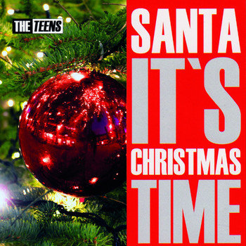The Teens - Santa It's Christmas Time