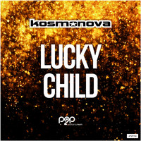 Kosmonova - Lucky Child
