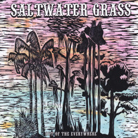 Saltwater Grass - Out of the Everywhere