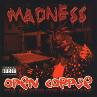 Madness - Open Corpse (Explicit)