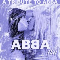 The Insurgency - Abba-ish: A Tribute to Abba
