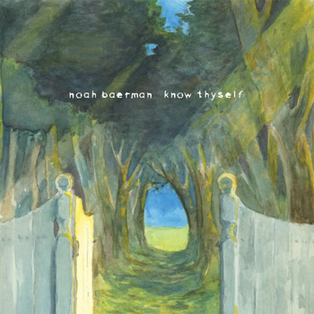 Noah Baerman - Know Thyself