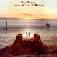 Ray Thomas - Hopes, Wishes & Dreams (Remastered Edition)