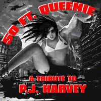 The Insurgency - A Tribute to PJ Harvey: 50 (feat. Queenie)