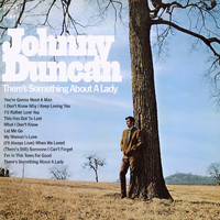 Johnny Duncan - There's Something About A Lady