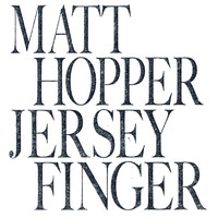 Matt Hopper - Jersey Finger (Explicit)