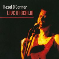 Hazel O'Connor - Live in Berlin