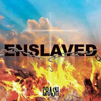 Crash - Enslaved