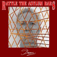 Beau - Rattle the Asylum Bars