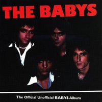 The Babys - The Official Unofficial Baby's Album