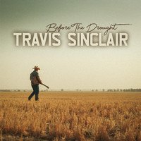 Travis Sinclair - Before The Drought