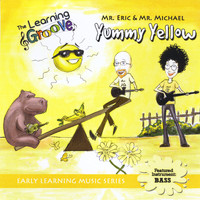 Mr. Eric & Mr. Michael (Eric Litwin & Michael Levine) - Yummy Yellow from The Learning Groove