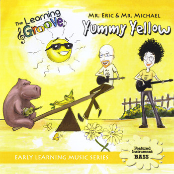 Mr. Eric & Mr. Michael (Eric Litwin & Michael Levine) - Yummy Yellow from The Learning Groove