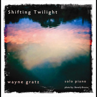 Wayne Gratz - Shifting Twilight