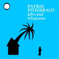 Patrik Fitzgerald - Gifts And Telegrams