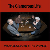Michael Osborn and the Drivers - The Glamorous Life
