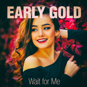 Early Gold - Wait for Me