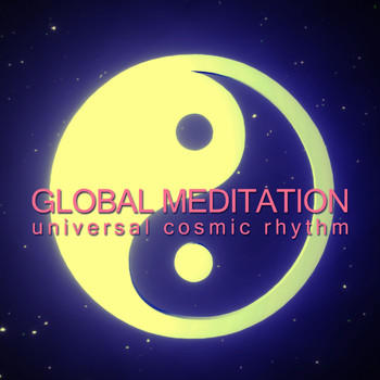 Various Artists - Global Meditation (Universal Cosmic Rhythm)
