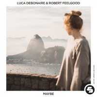 Luca Debonaire & Robert Feelgood - Maybe