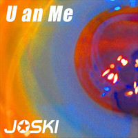 Joski - U an Me