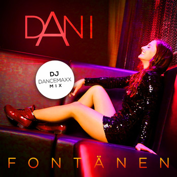 Dani - Fontänen (DJ Dancemaxx Mix)