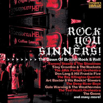 Various Artists - Rock You Sinners: The Dawn Of British Rock & Roll