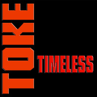 Toke - Timeless (Explicit)
