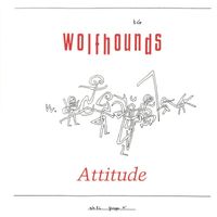 The Wolfhounds - Attitude