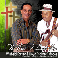 Winfield Parker - Oh How I Love Him
