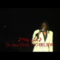 Phillip Lauth - (In Jesus Christ) I Do Believe: Larry Webb presents