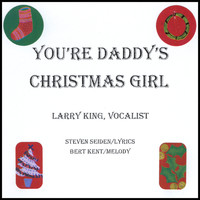 Larry King - You're Daddy's Christmas Girl - Single